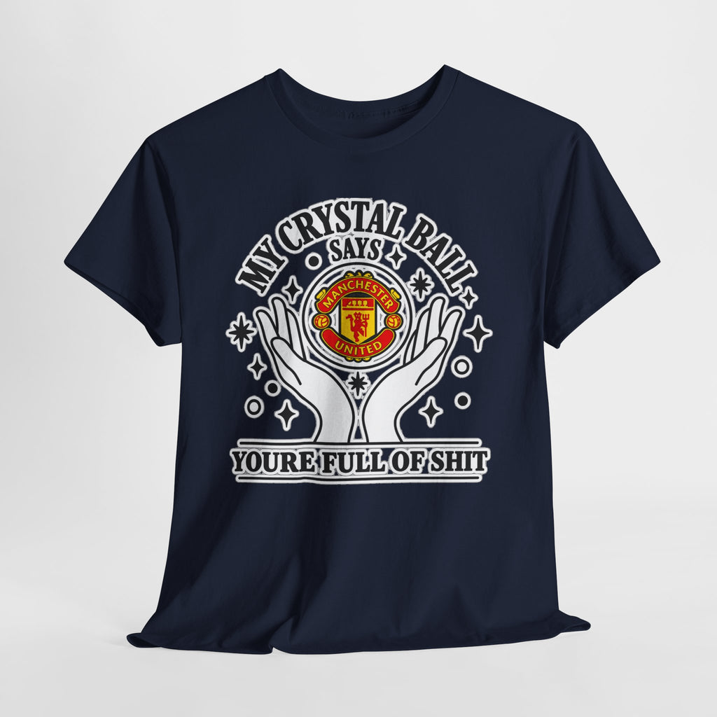 Crystal Ball Tee — “My Crystal Ball Says You’re Full of Shit” Graphic T‑Shirt