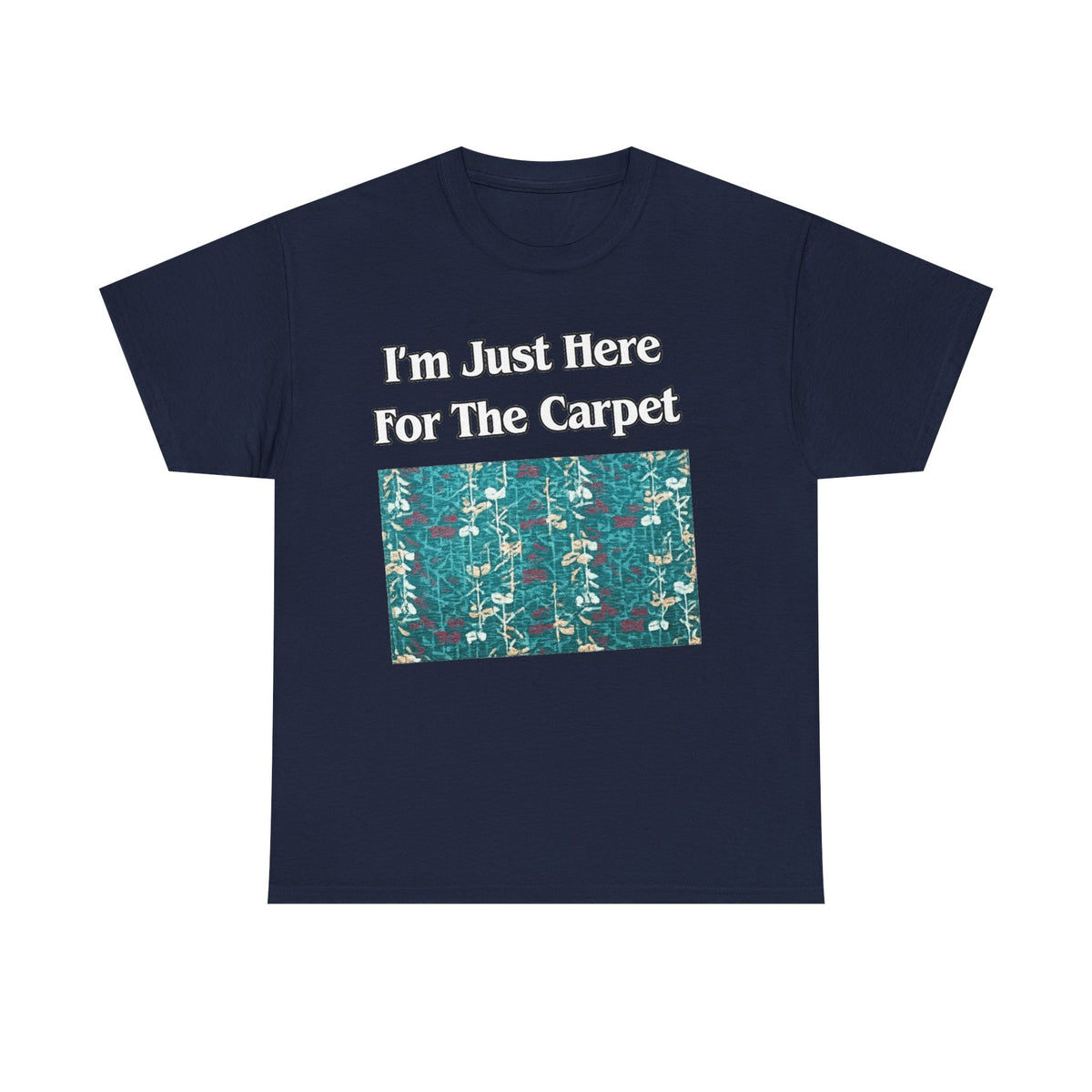 Orlando Airport Carpet Lover T-Shirt — "I'm Just Here For The Carpet" Graphic Tee
