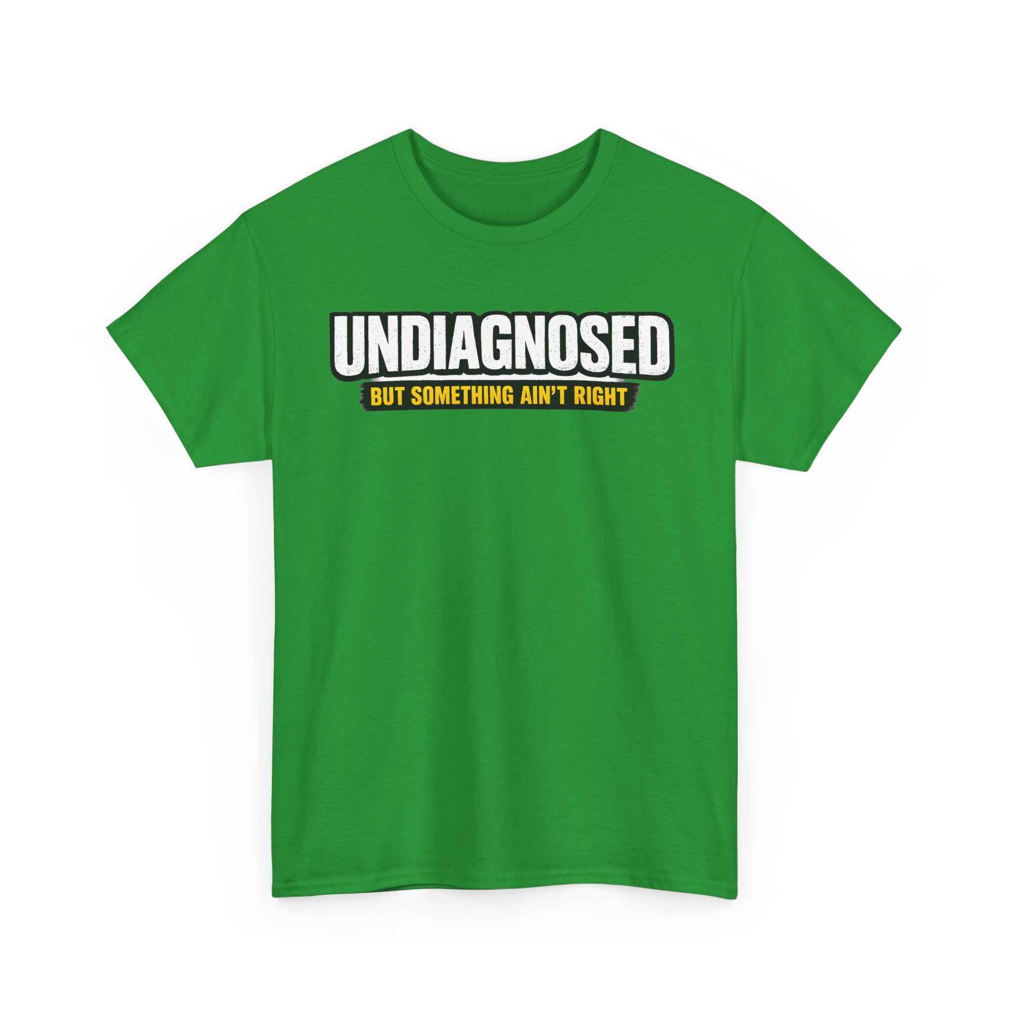 Undiagnosed Tee — "But Something Ain't Right" Awareness T-Shirt