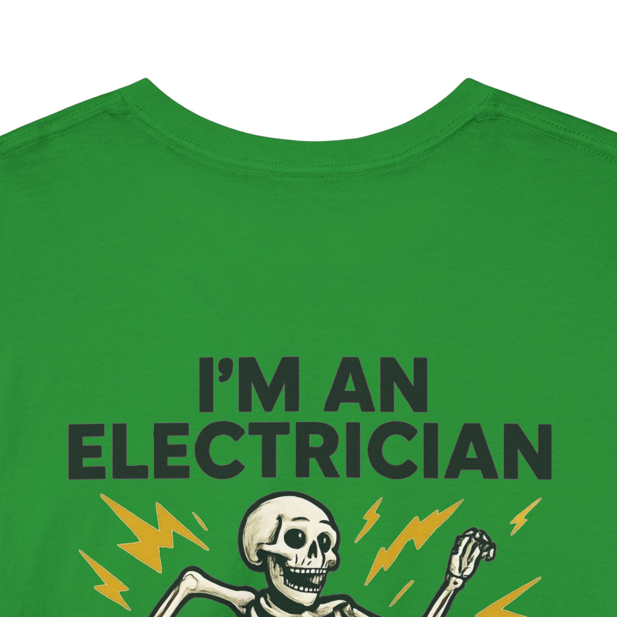 Electrician Skeleton Tee — "I'm an Electrician: If I Dance Without Music, Shut the Main Breaker Off"