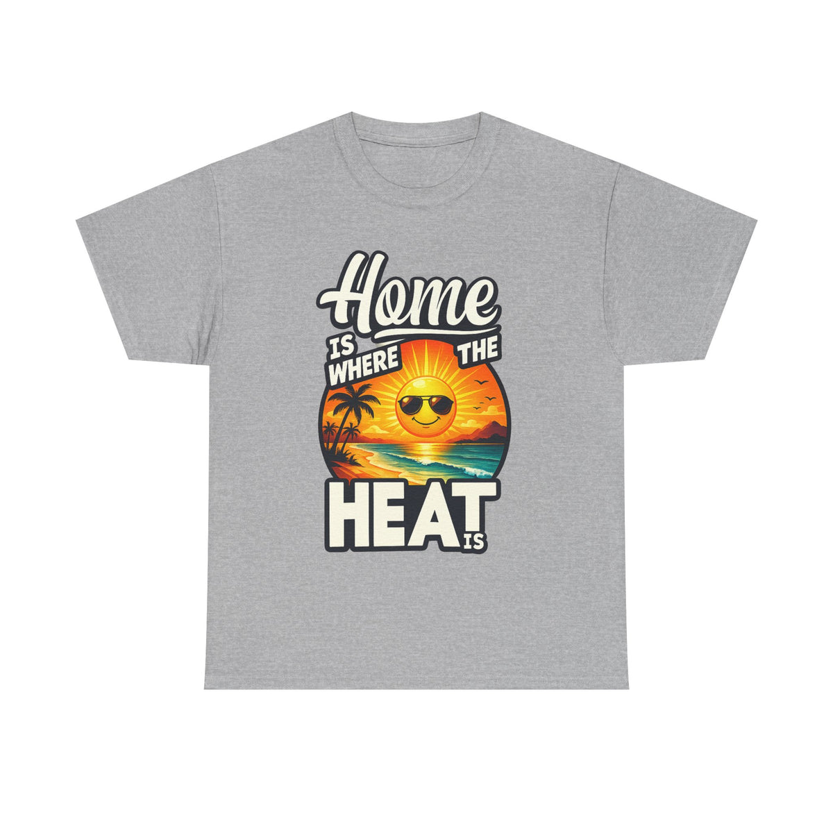 Home Is Where The Heat Is T-Shirt — Retro Beach Sunset Tee