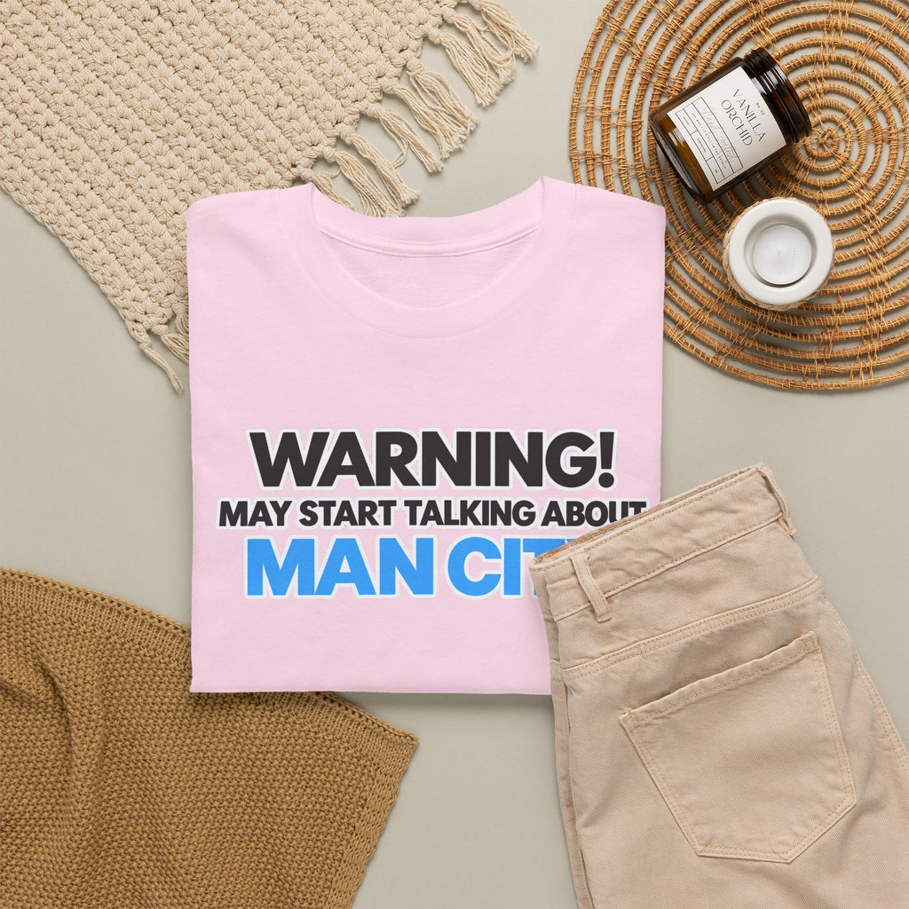 Manchester City Warning! May Start Talking About Man City T‑Shirt