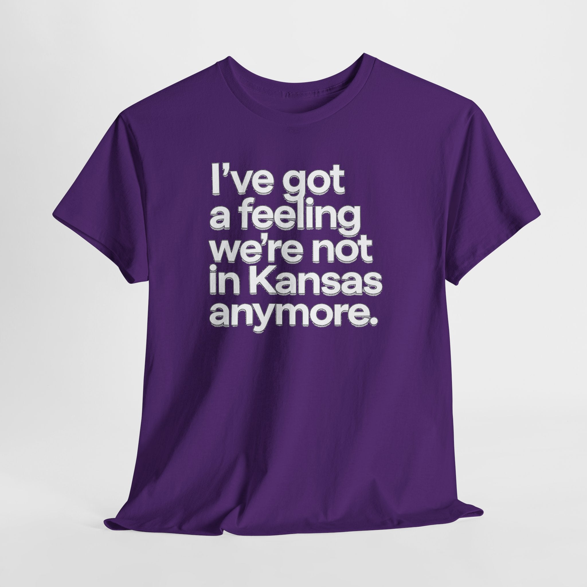 Wizard of Oz Quote T-Shirt — "I’ve Got a Feeling We’re Not in Kansas Anymore"