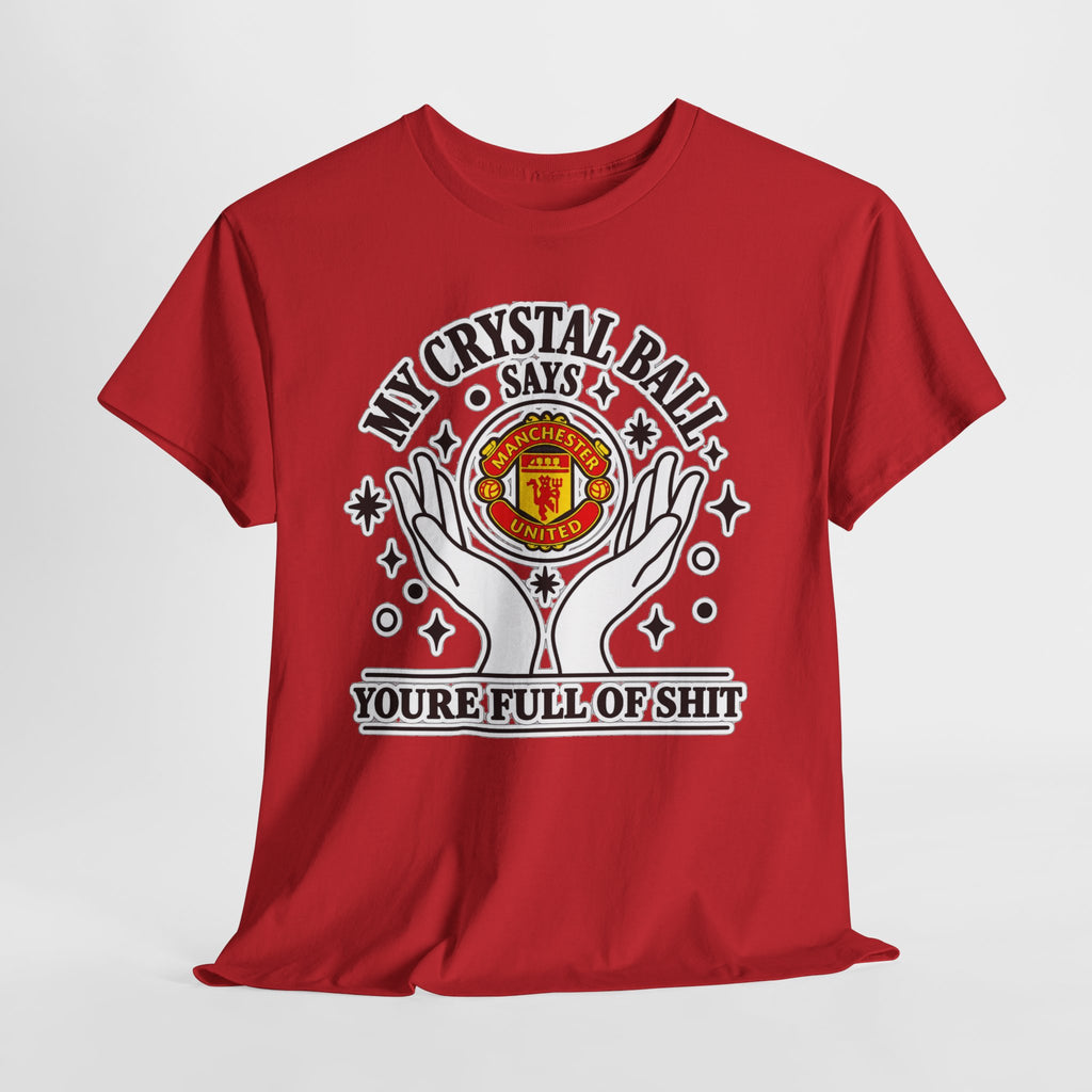 Crystal Ball Tee — “My Crystal Ball Says You’re Full of Shit” Graphic T‑Shirt