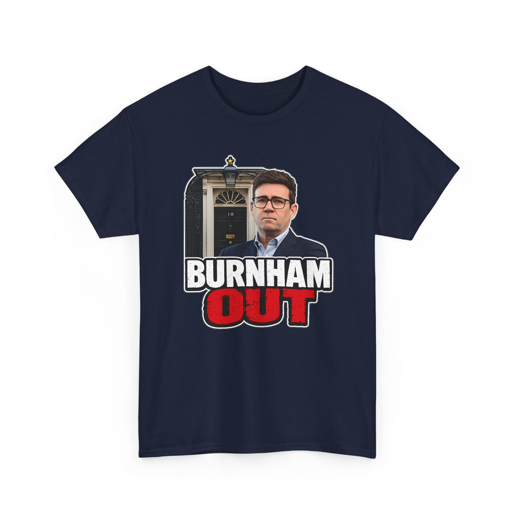 Andy Burnham Out Political Satire T‑Shirt — "Burnham Out" Protest Tee