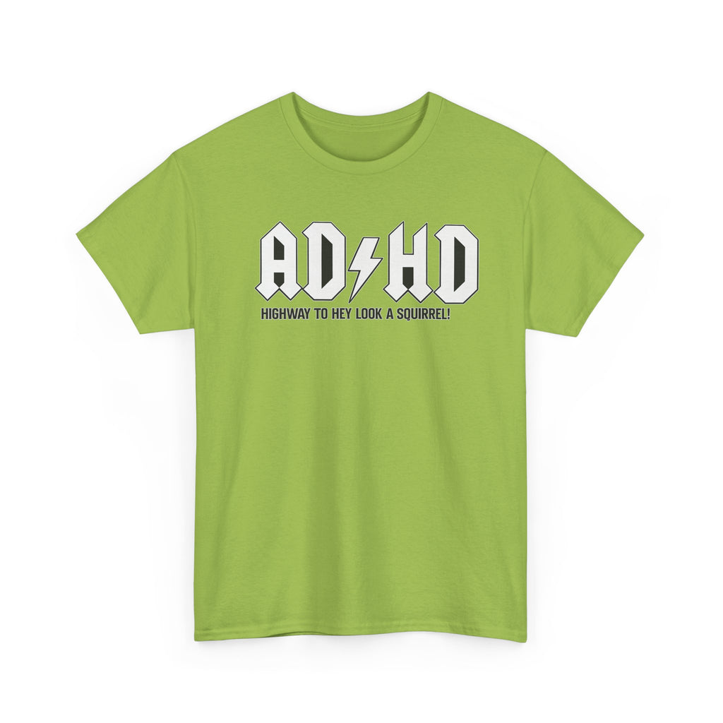 ADHD Band Tee — "Highway to Hey Look a Squirrel!" Graphic T-Shirt