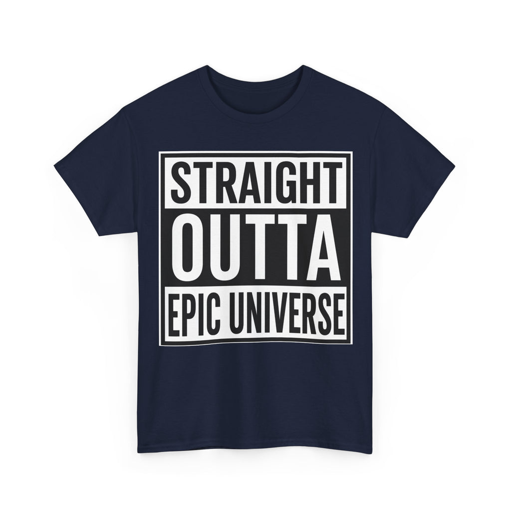 Straight Outta Epic Universe T-Shirt