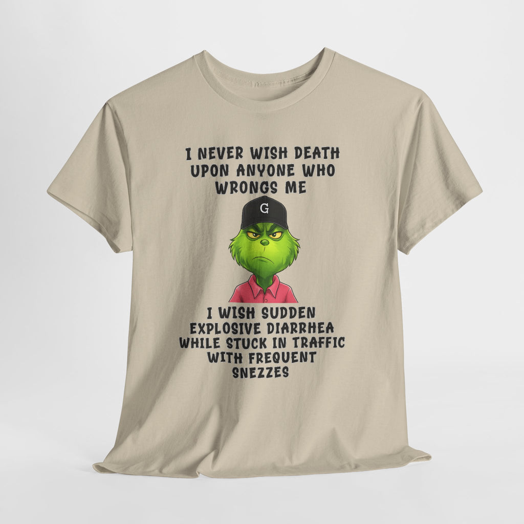 Funny Grinch Face Tee — “I Never Wish Death…” Novelty Graphic T-Shirt