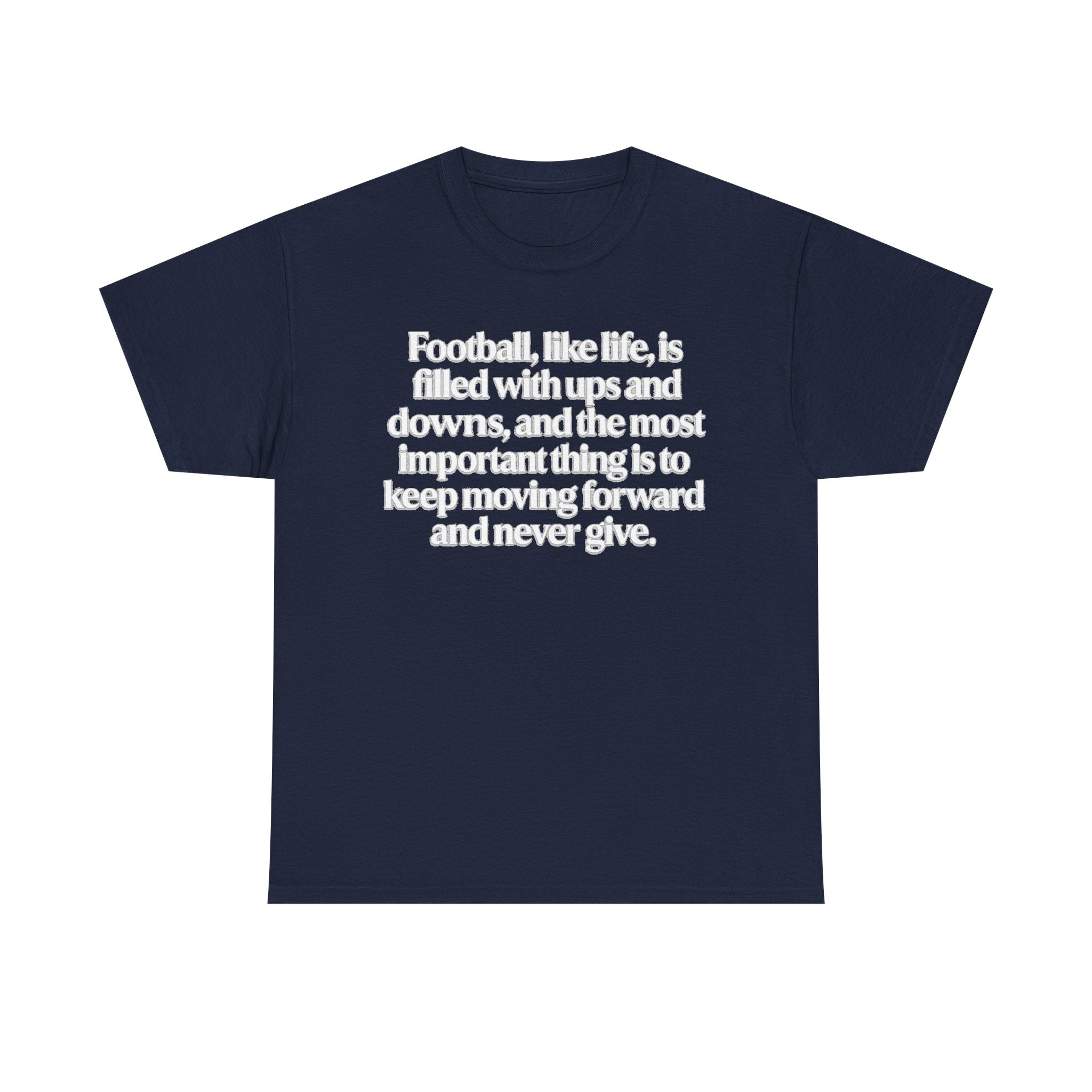 Inspirational Football Quote Tee — "Football, like life... keep moving forward"