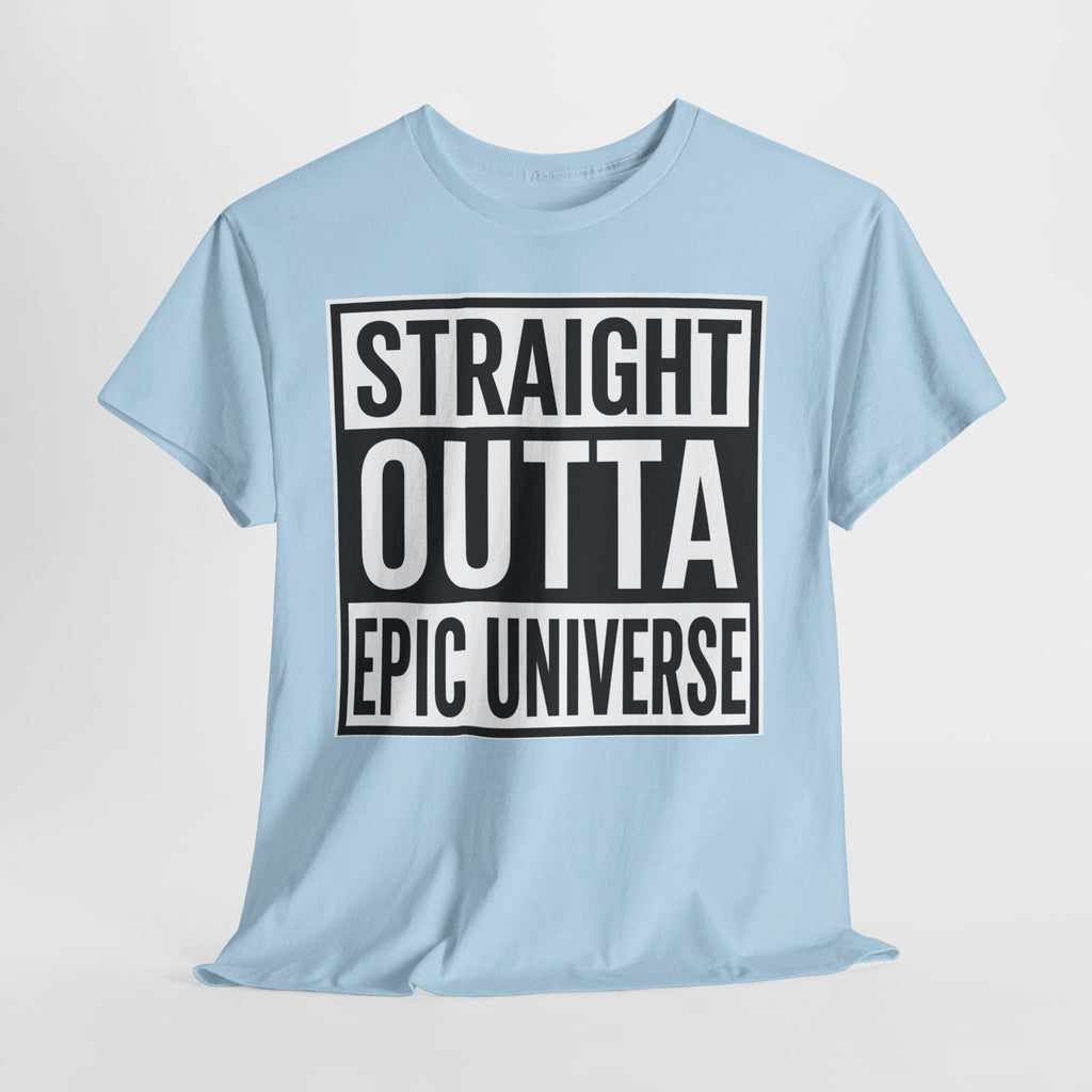 Straight Outta Epic Universe T-Shirt