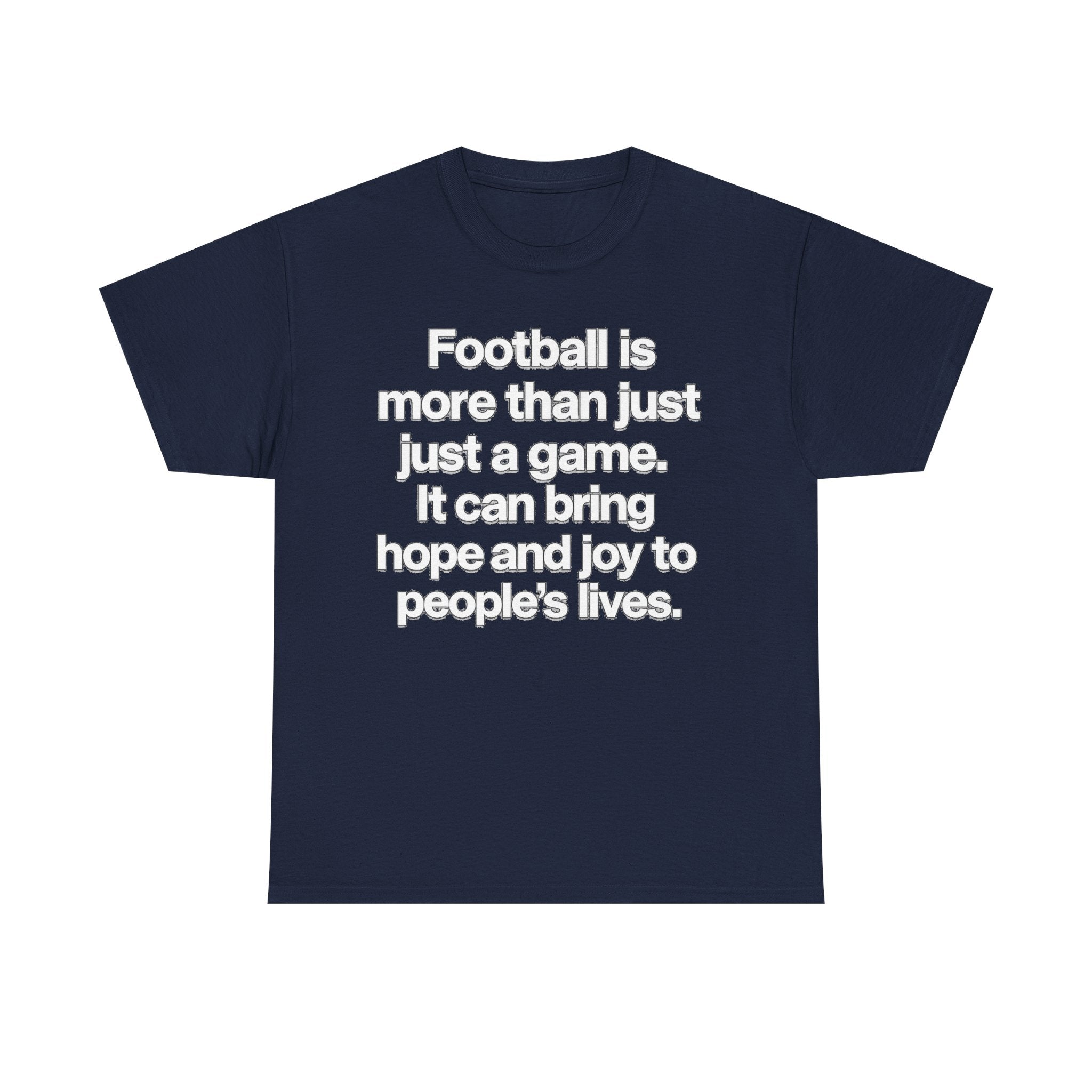 Football Is More Than Just a Game T-Shirt – Inspirational Soccer Quote Tee