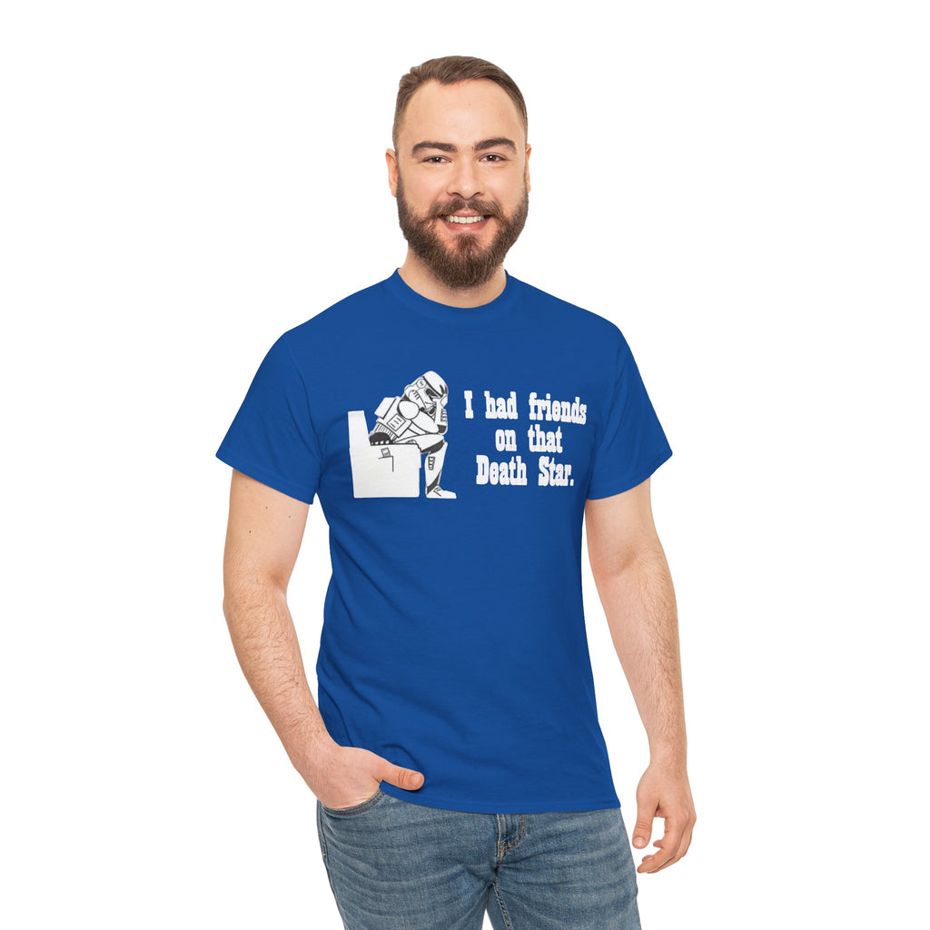Death Star Humor T‑Shirt – “I had friends on that Death Star.”