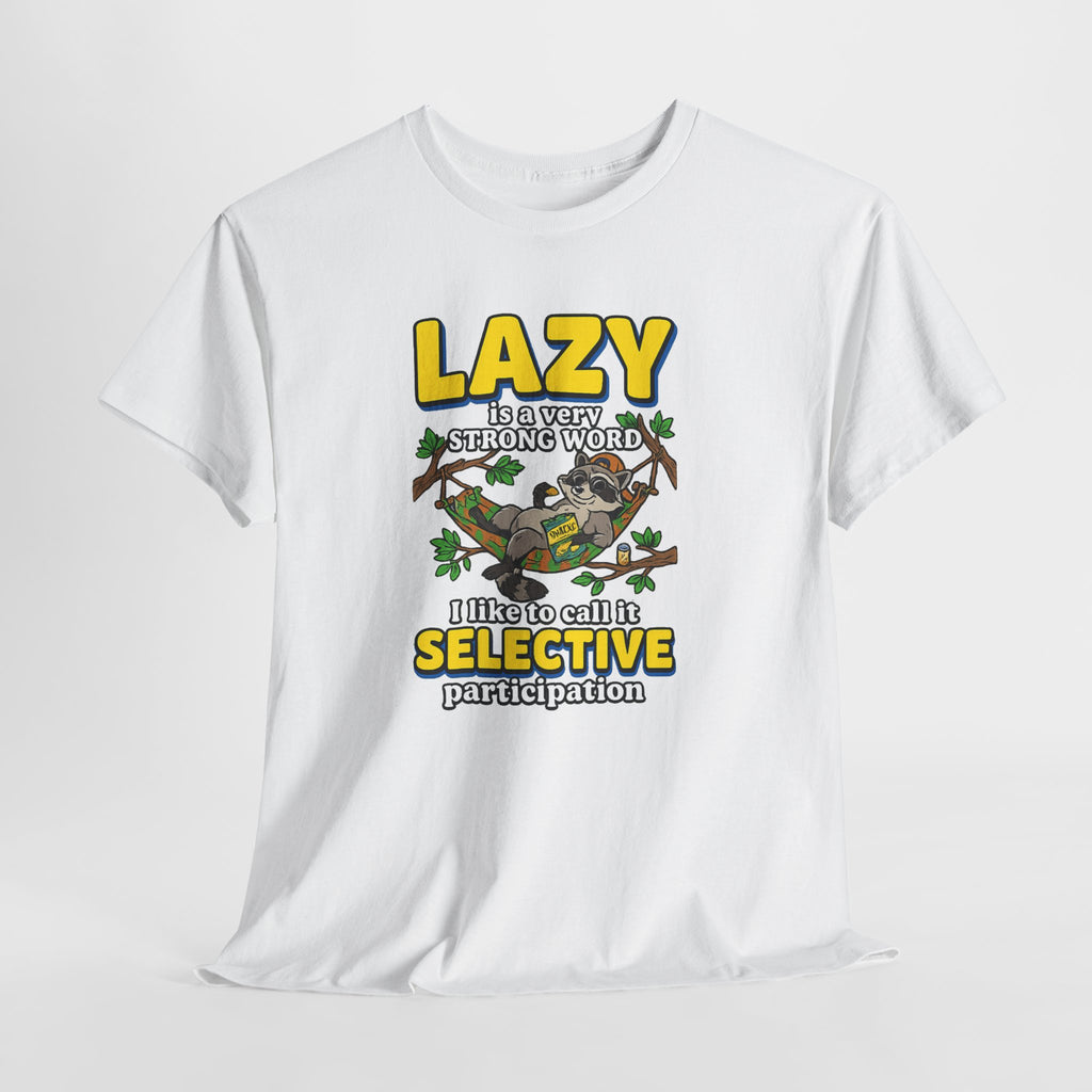 Lazy Is a Strong Word Tee — "Selective Participation" Funny Sloth T-Shirt