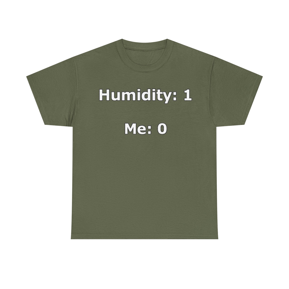Humidity: 1 Me: 0 T-Shirt — Funny Dry Skin / Low Humidity Graphic Tee