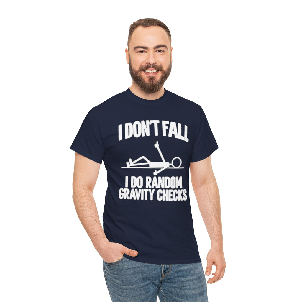 I Don’t Fall — I Do Random Gravity Checks T-Shirt