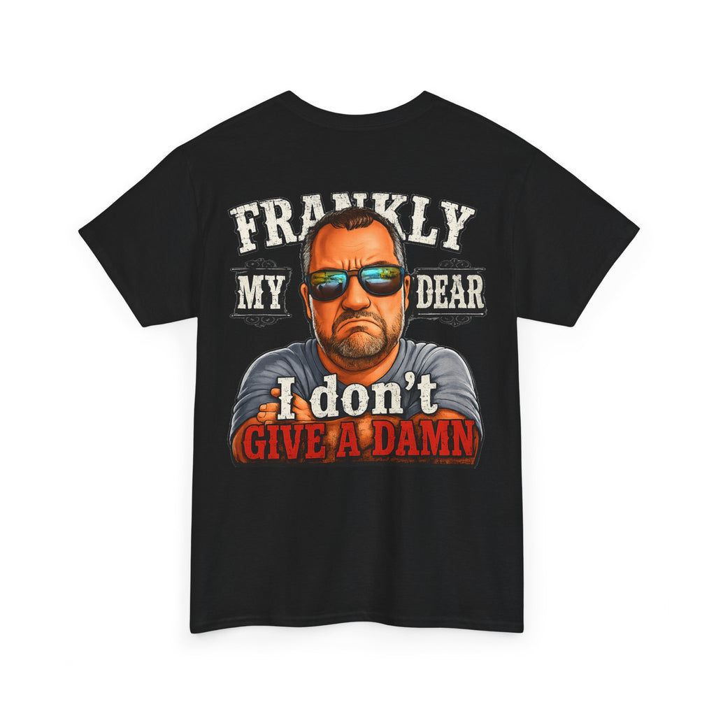 Frankly My Dear I Don't Give A Damn Tee