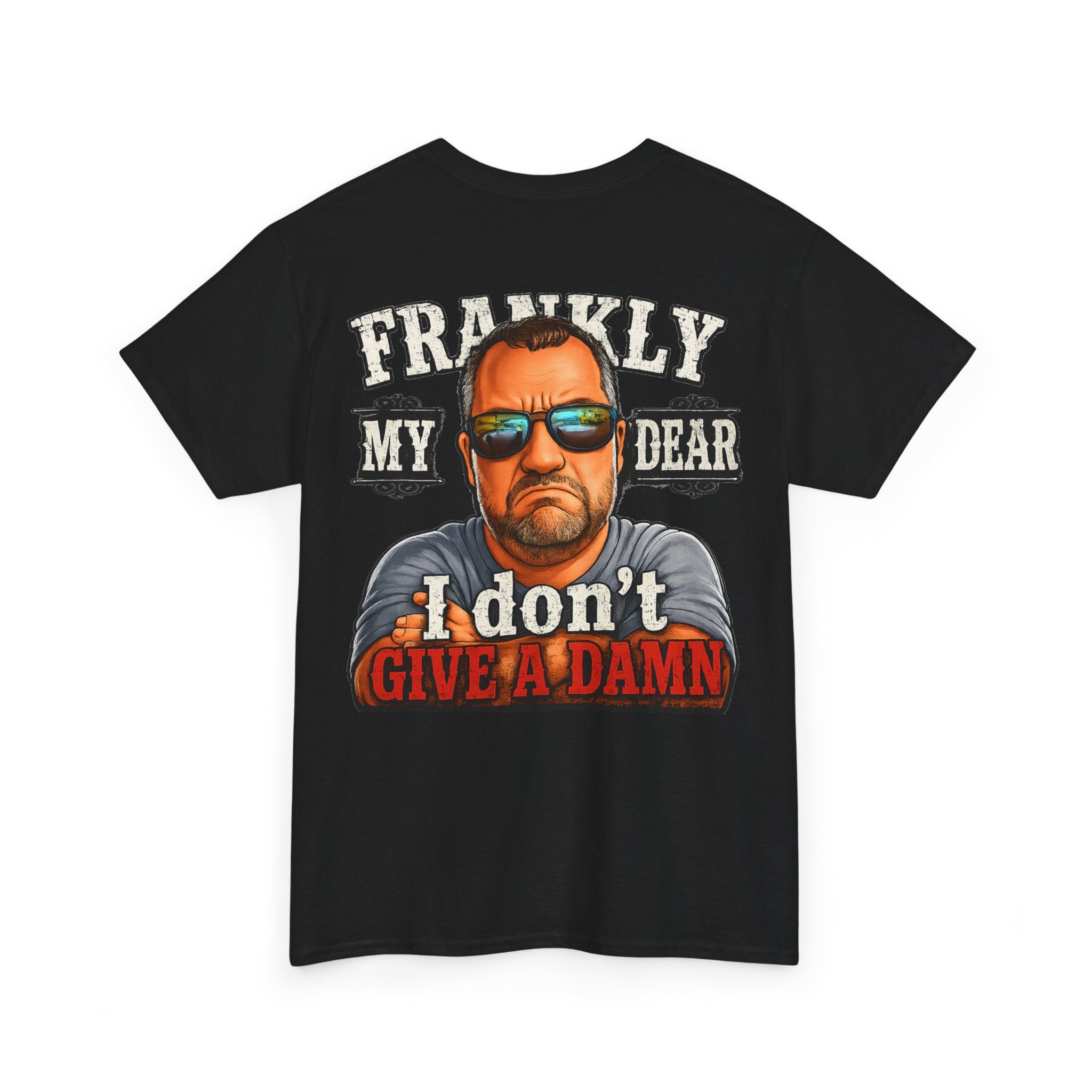 Frankly My Dear I Don't Give A Damn Tee