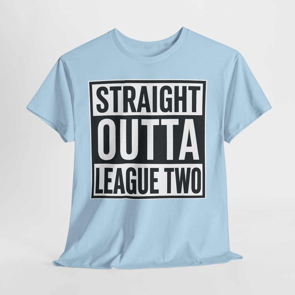 Straight Outta League Two T-Shirt — Football Fan Shirt