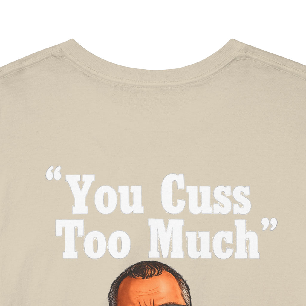 Graphic Tee — “You Cuss Too Much” Funny Sarcastic T‑Shirt
