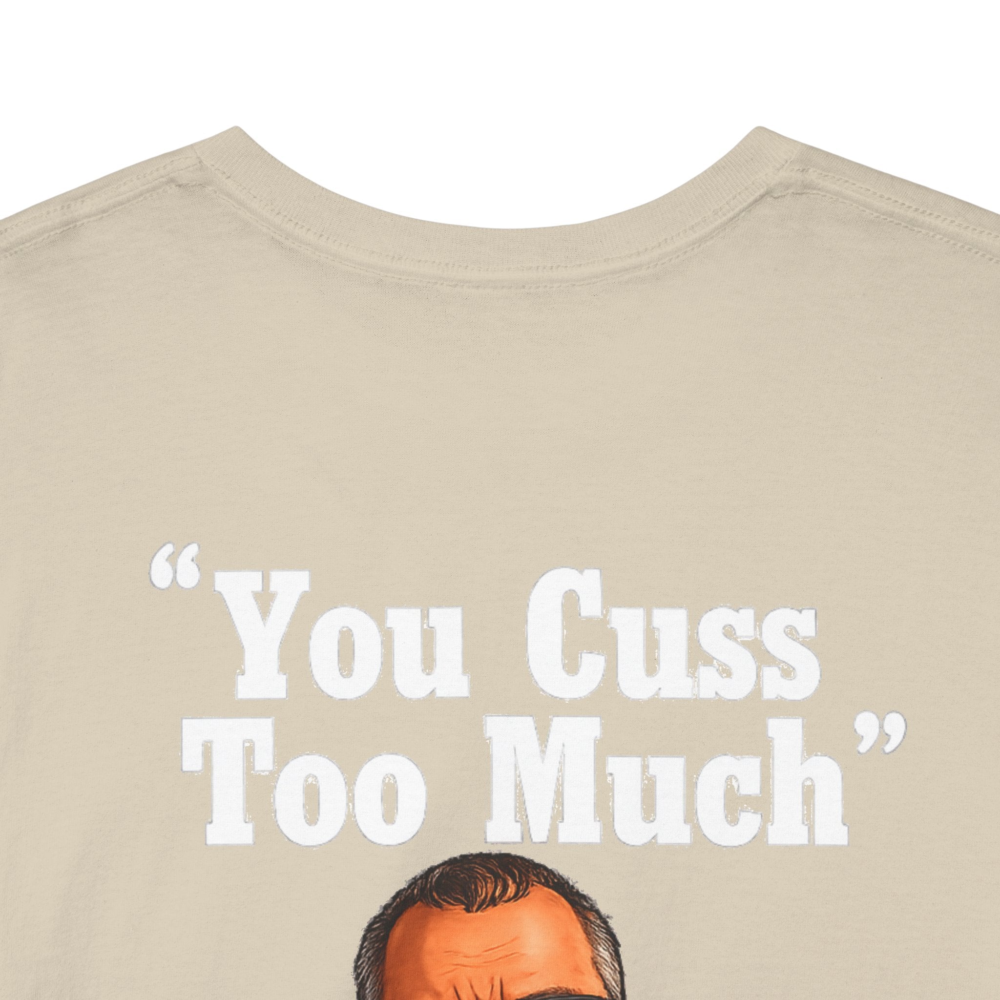 Graphic Tee — “You Cuss Too Much” Funny Sarcastic T‑Shirt