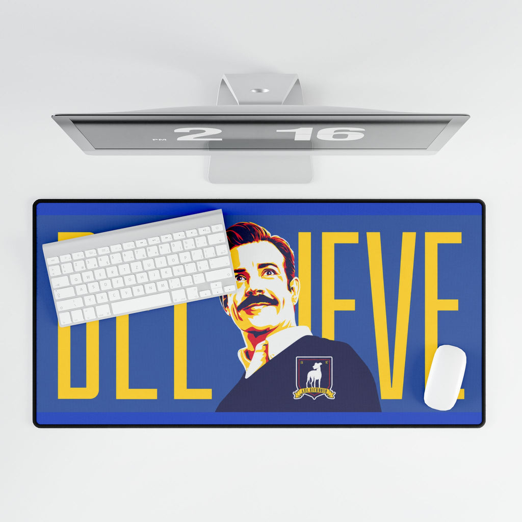 Believe Ted Lasso Inspired Unofficial Desk Mat — Inspirational Office & Gaming Mouse Pad