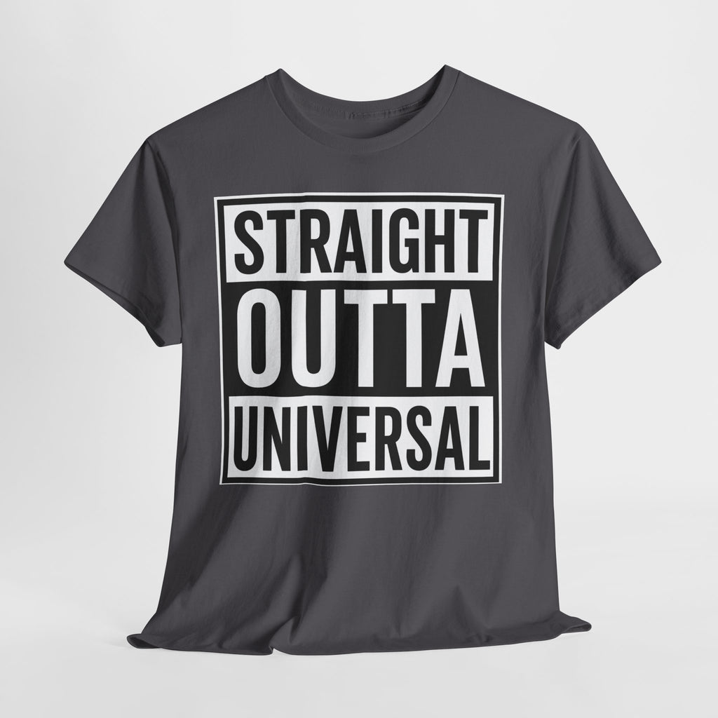 Straight Outta Universal T-Shirt