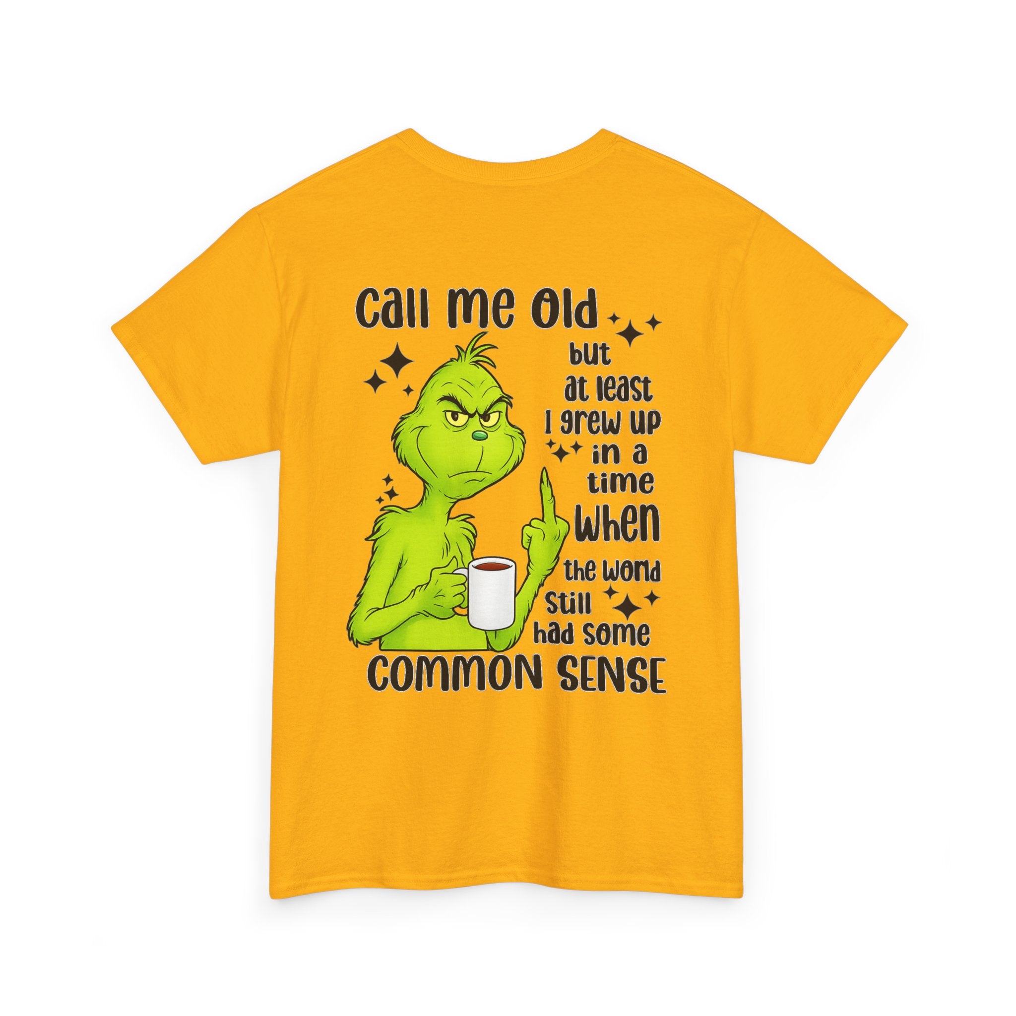 Grinch "Call Me Old" Tee — Funny Common Sense Holiday T-Shirt