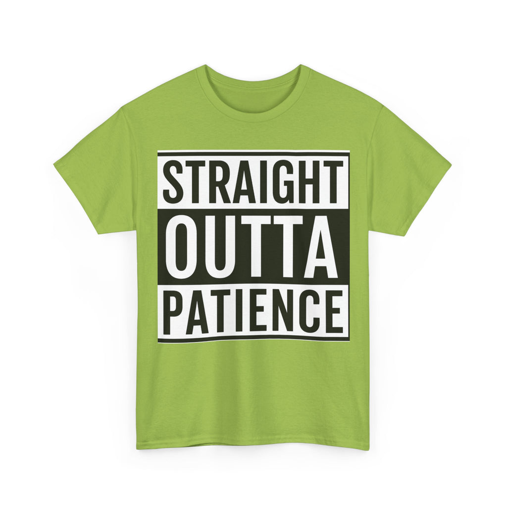Straight Outta Patience T-Shirt — Funny Graphic Tee for Sarcastic Humor