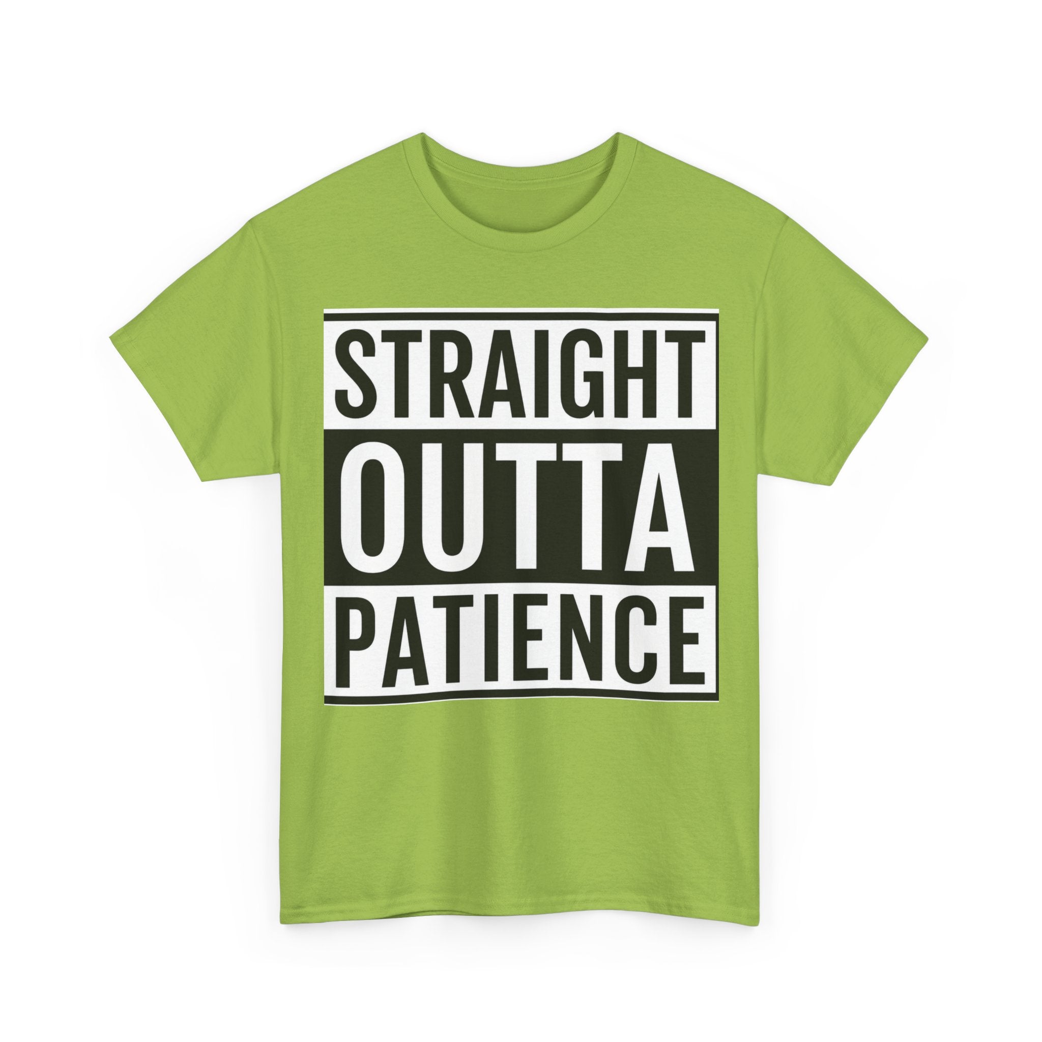 Straight Outta Patience T-Shirt — Funny Graphic Tee for Sarcastic Humor