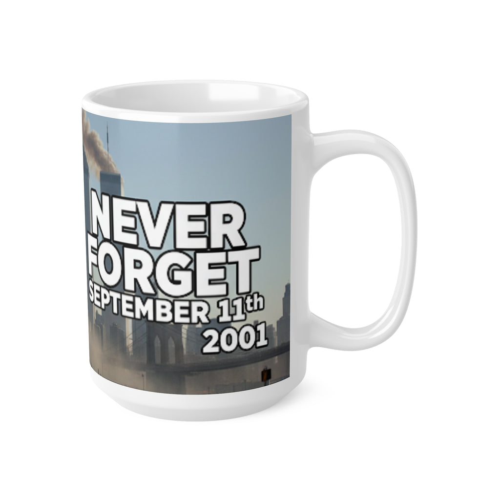 Never Forget September 11th 2001 Ceramic Coffee Cups, 11oz, 15oz