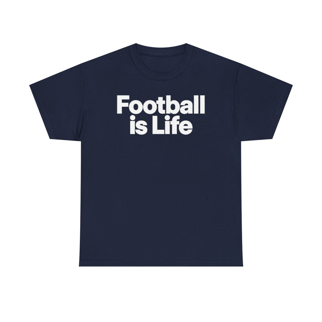 Football Is Life T-Shirt — Bold Graphic Tee for Fans & Players