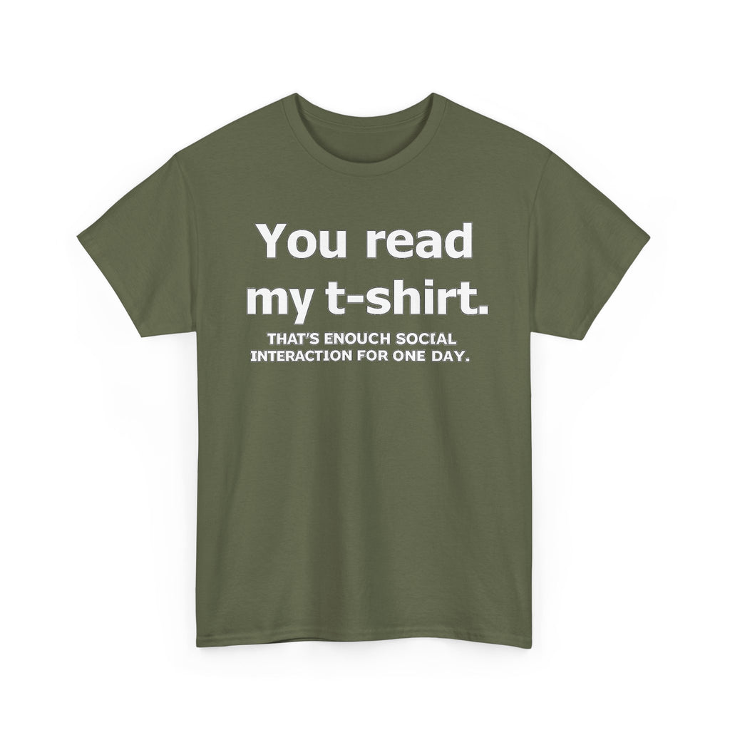 You Read My T‑Shirt Tee — Funny Introvert Shirt ("That's Enough Social Interaction For One Day")