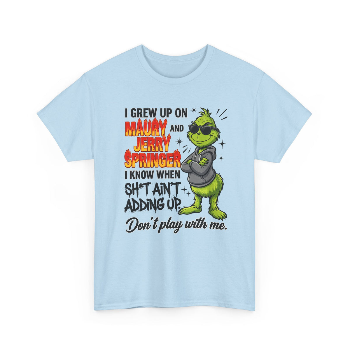 Grinch Cartoon Tee — "I Grew Up on Maury and Jerry Springer" Funny Holiday Shirt