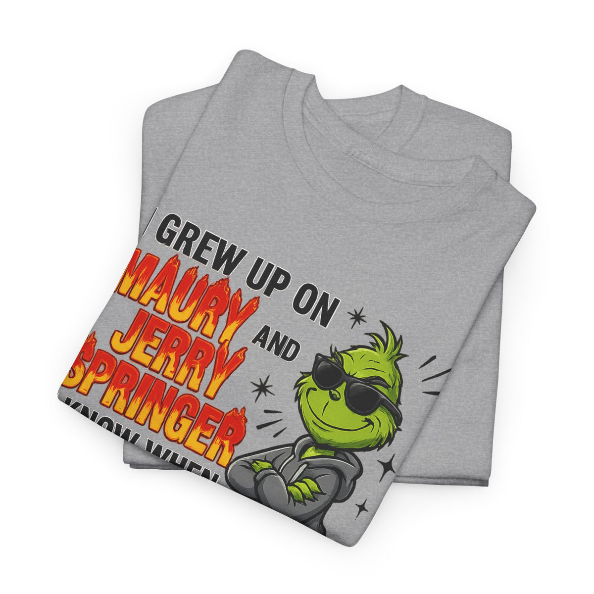 Grinch Cartoon Tee — "I Grew Up on Maury and Jerry Springer" Funny Holiday Shirt