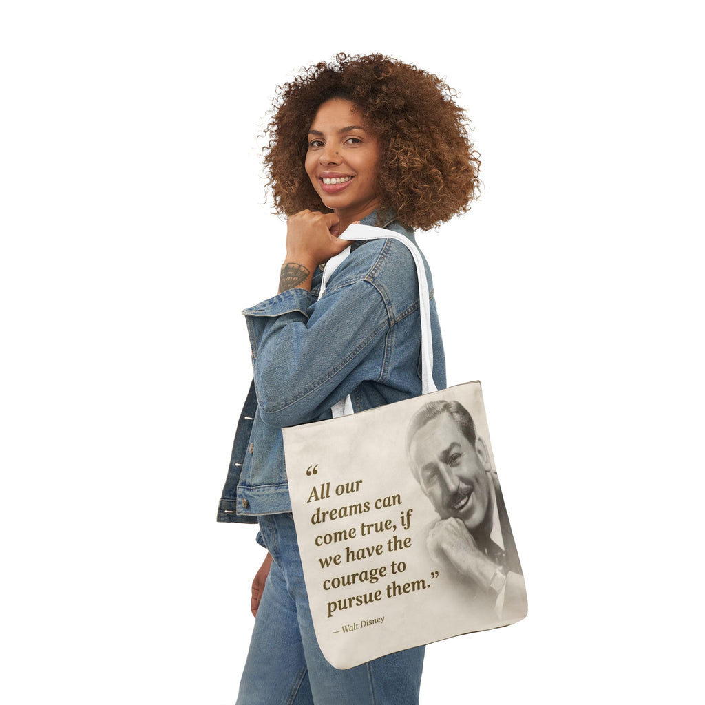 Tote Bag — Walt Disney Quote "All our dreams can come true, if we have the courage to pursue them."
