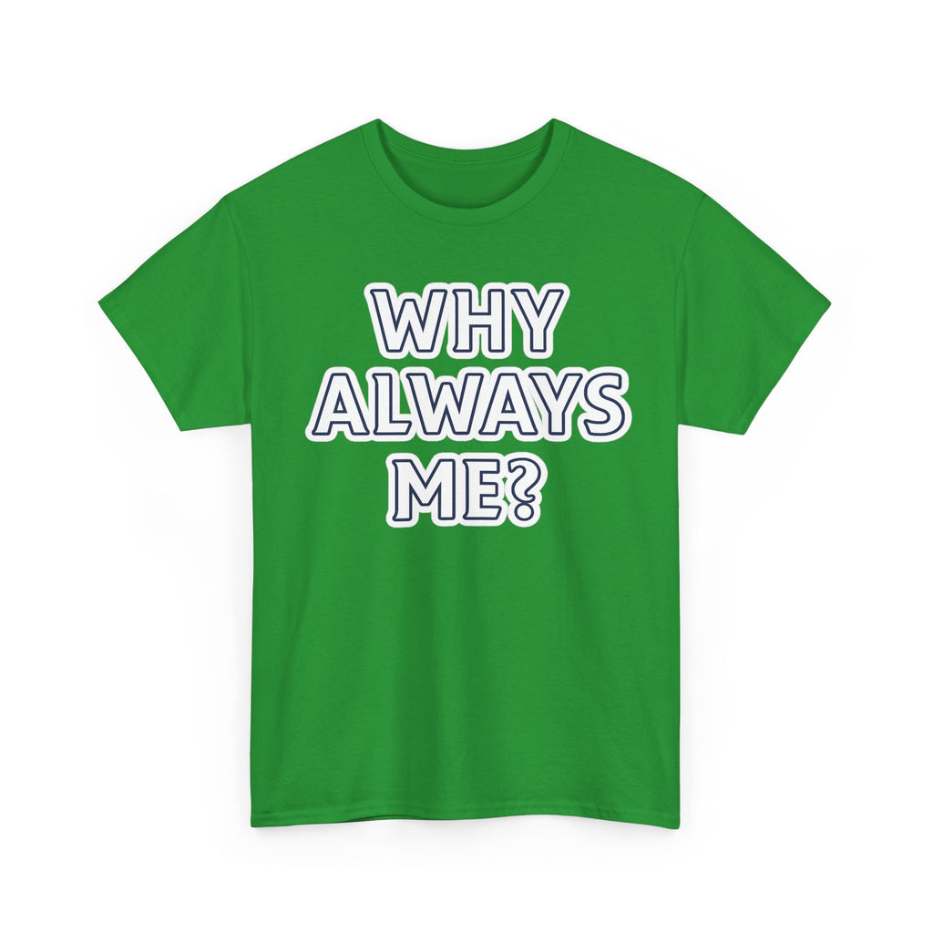 "Why Always Me?" Manchester City Inspired Graphic Tee
