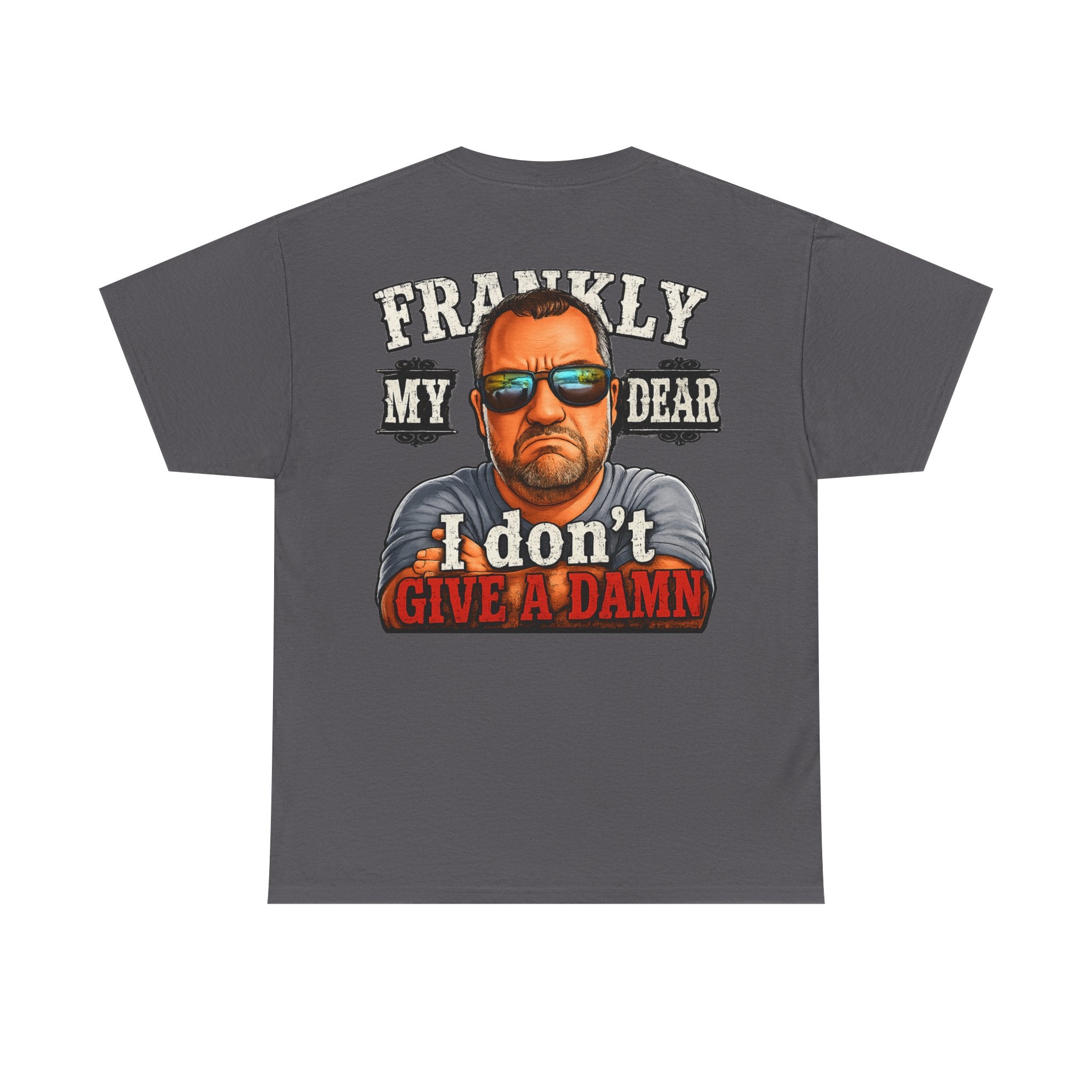 Frankly My Dear I Don't Give A Damn Tee