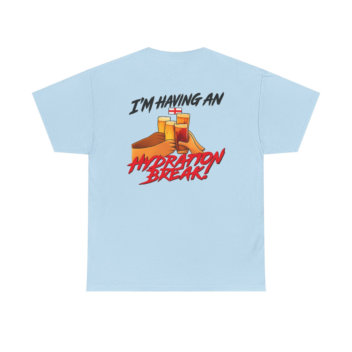 England Hydration Break T‑Shirt — "I'm Having an Hydration Break" Sports Tee