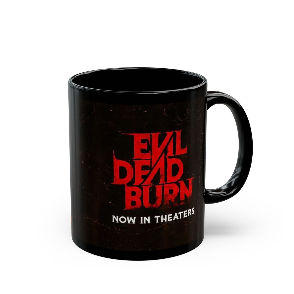 Evil Dead Burn Now In Theaters Black Coffee Mug (11oz, 15oz)