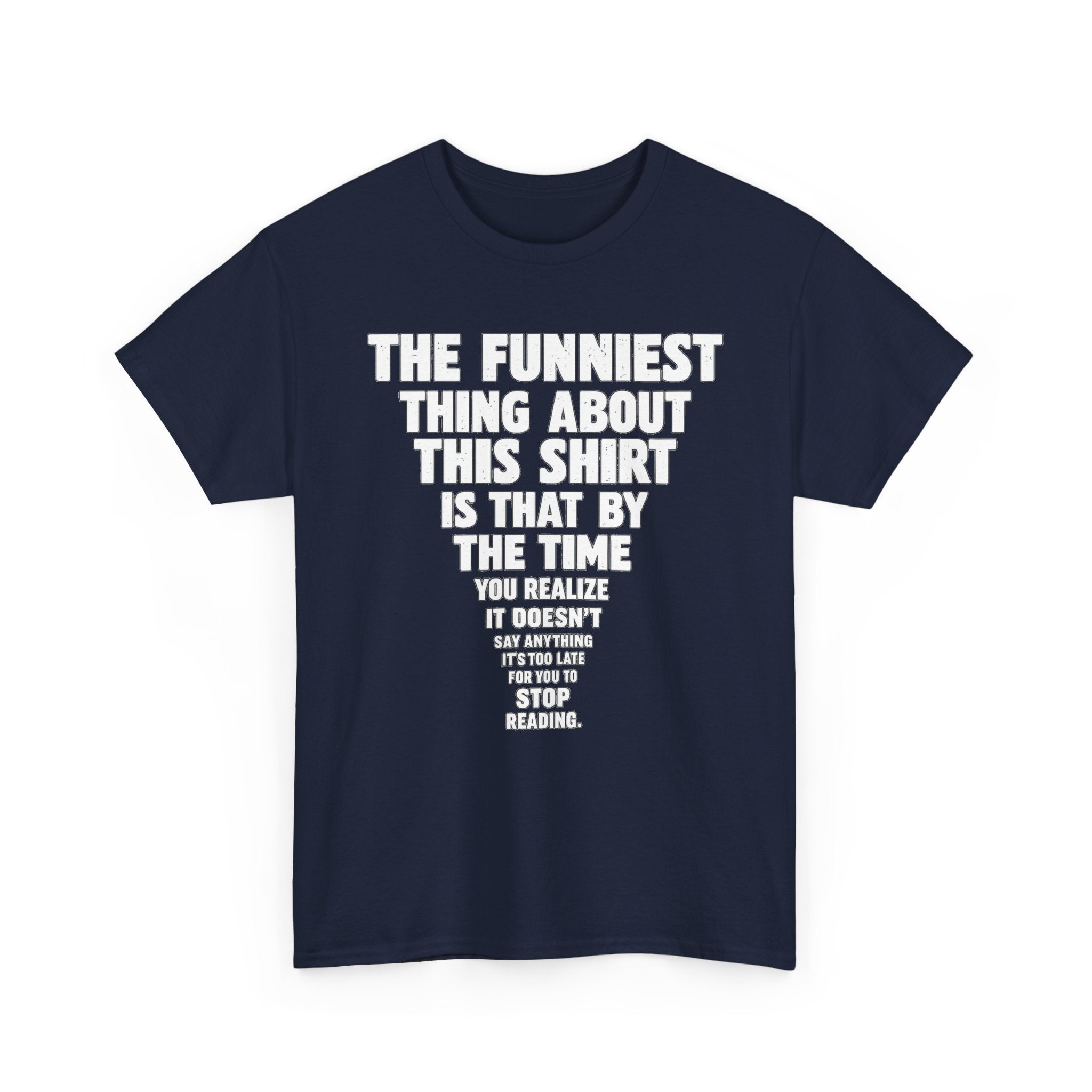 Funny Text Tee — “The Funniest Thing About This Shirt” Graphic T-Shirt
