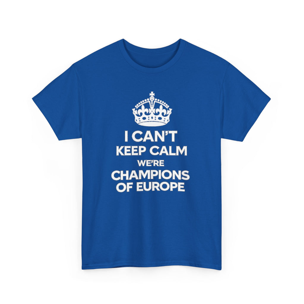 Champions of Europe T‑Shirt — "I Can't Keep Calm, We're Champions of Europe" Soccer Fan Tee