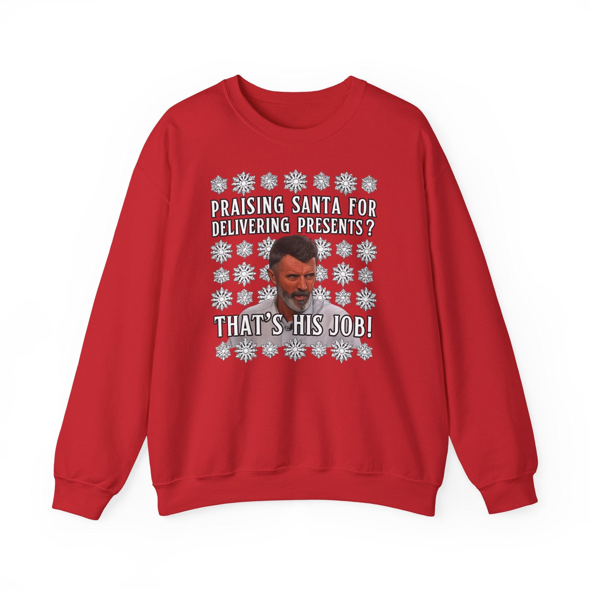 Funny Christmas Sweatshirt - "Praising Santa for Delivering Presents? That's His Job!" Ugly Sweater