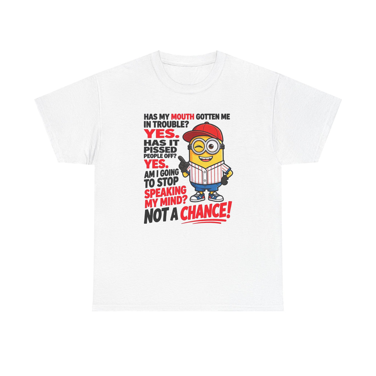 Funny Minion Shirt — "Has My Mouth Gotten Me in Trouble? Not a Chance!" Graphic Tee