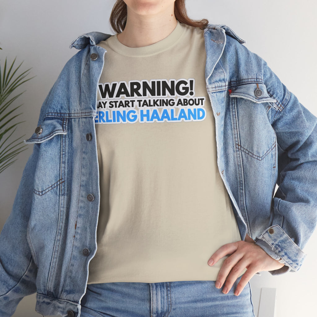 Warning! May Start Talking About Erling Haaland T-Shirt