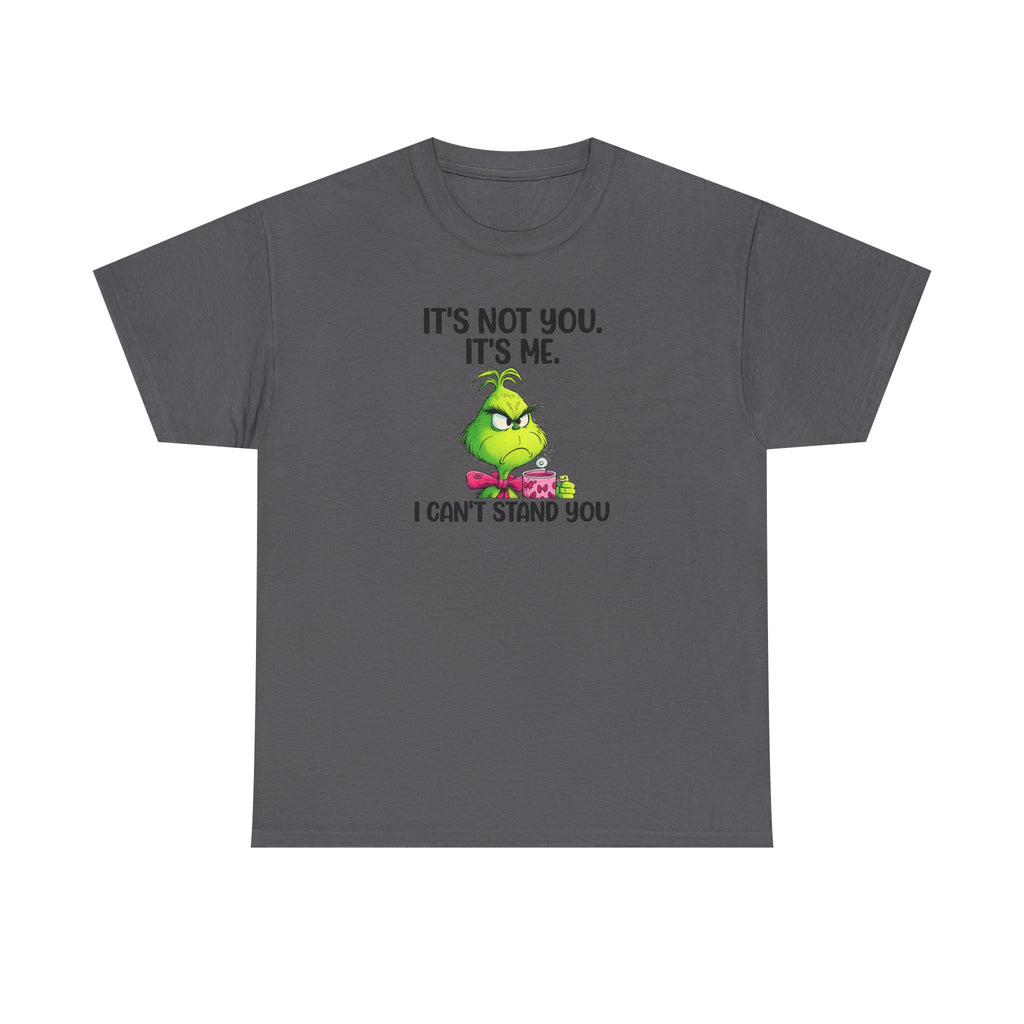 Grumpy Grinch Tee – "It's Not You. It's Me. I Can't Stand You" Christmas Shirt