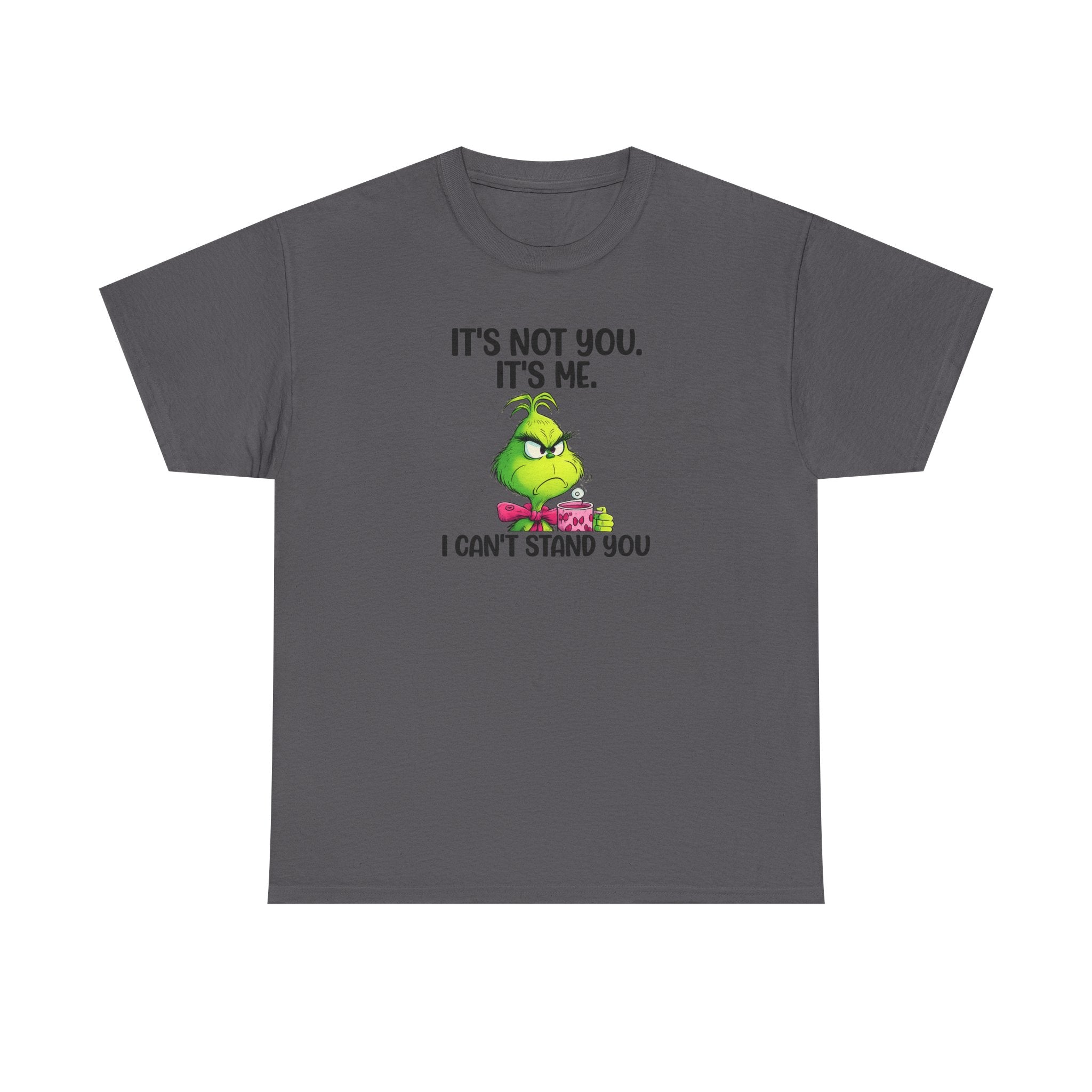 Grumpy Grinch Tee – "It's Not You. It's Me. I Can't Stand You" Christmas Shirt