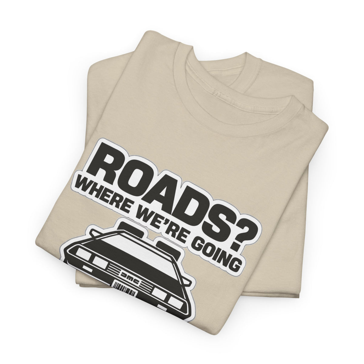 Roads? Where We’re Going We Don’t Need Roads Cotton T-Shirt