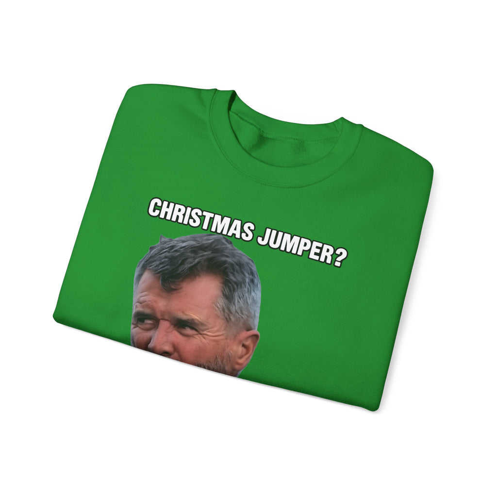 Roy Keane Christmas Jumper? Complete Load of Nonsense Sweatshirt