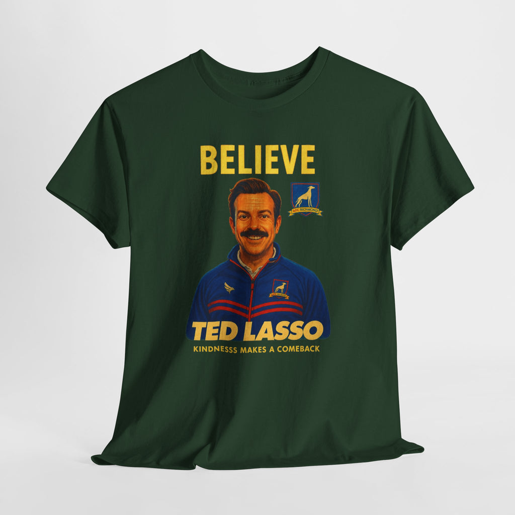 Believe Ted Lasso Inspired Graphic Tee — Inspirational Soccer Coach Quote Shirt - Cotton T-Shirt