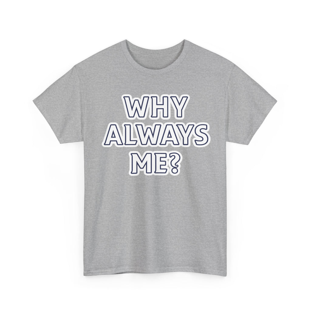 "Why Always Me?" Manchester City Inspired Graphic Tee